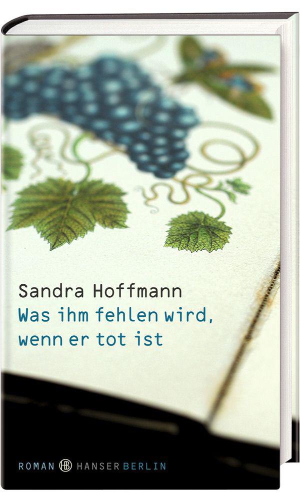 Was ihm fehlen wird, wenn er tot ist: Roman (German Edition)