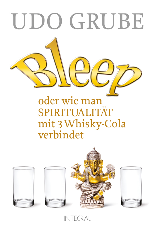 Bleep - oder wie man Spiritualität mit 3 Whisky-Cola verbindet