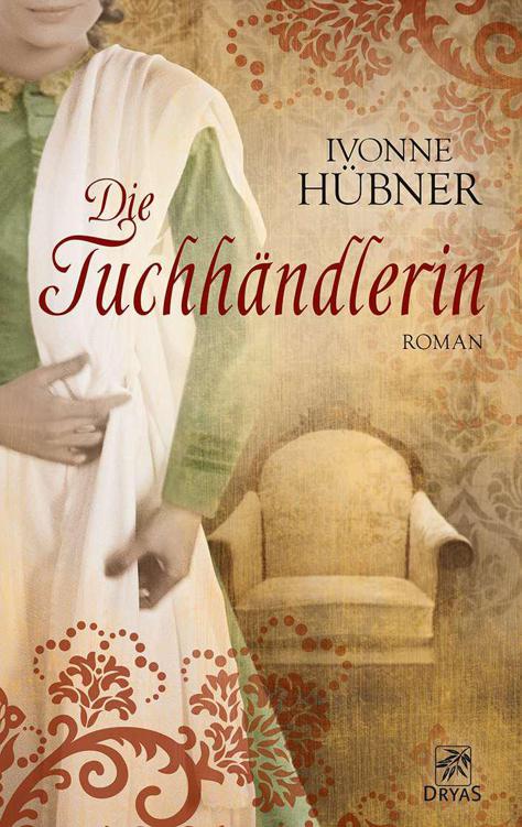 Die Tuchhändlerin: Liebesroman aus der Zeit der Weberaufstände (German Edition)