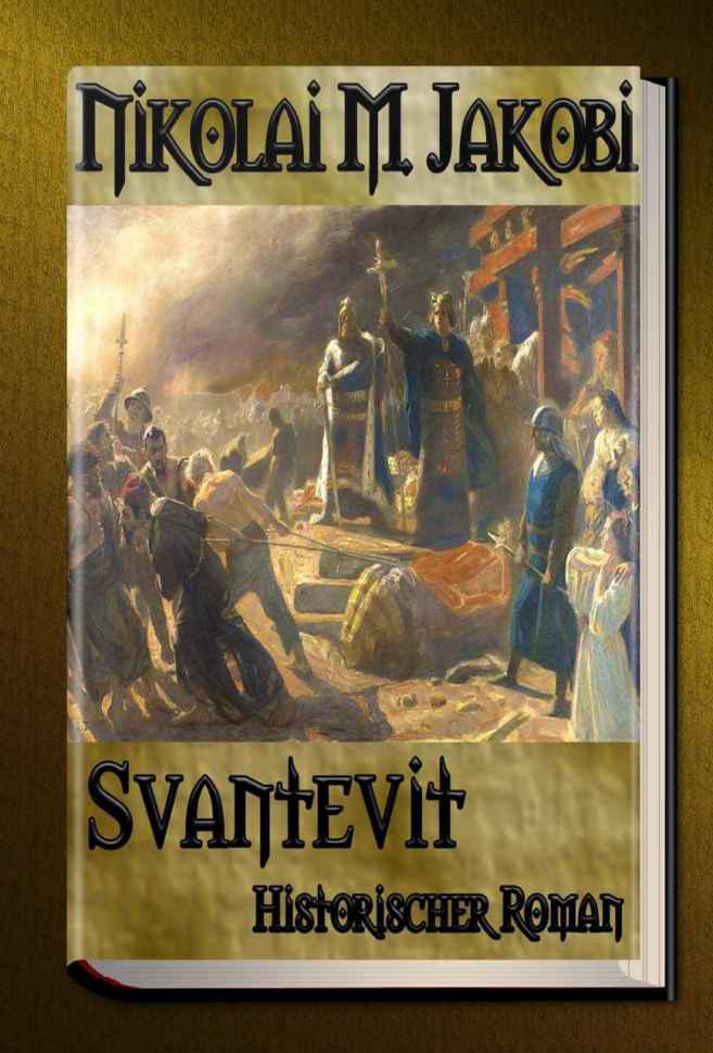 Svantevit - historischer Roman (German Edition)
