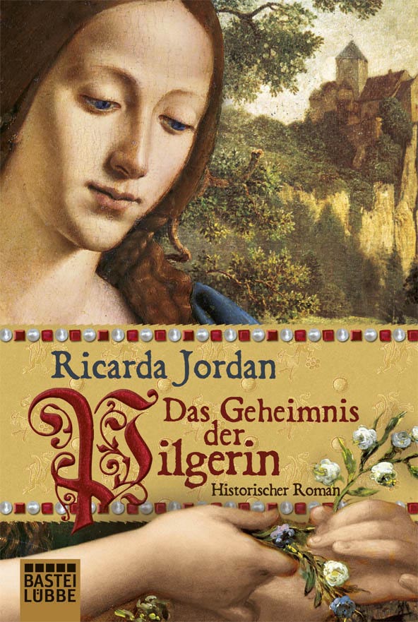Das Geheimnis Der Pilgerin: Historischer Roman