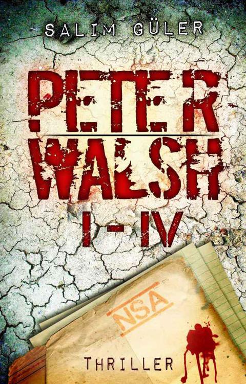 Peter Walsh - Gesamtausgabe Teil 1 - 4 zum Sonderpreis, Thriller (German Edition)