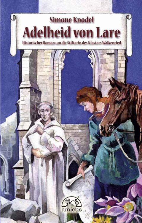 Adelheid von Lare: Historischer Roman um die Stifterin des Klosters Walkenried (German Edition)