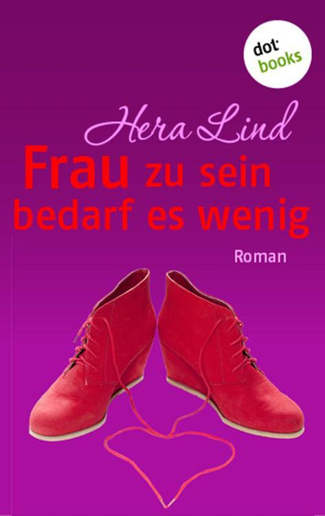 Frau zu sein bedarf es wenig: Roman (German Edition)
