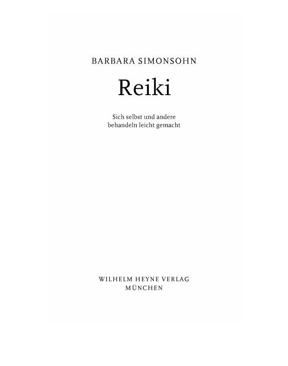 Reiki - Sich selbst und andere behandeln -- leicht gemacht