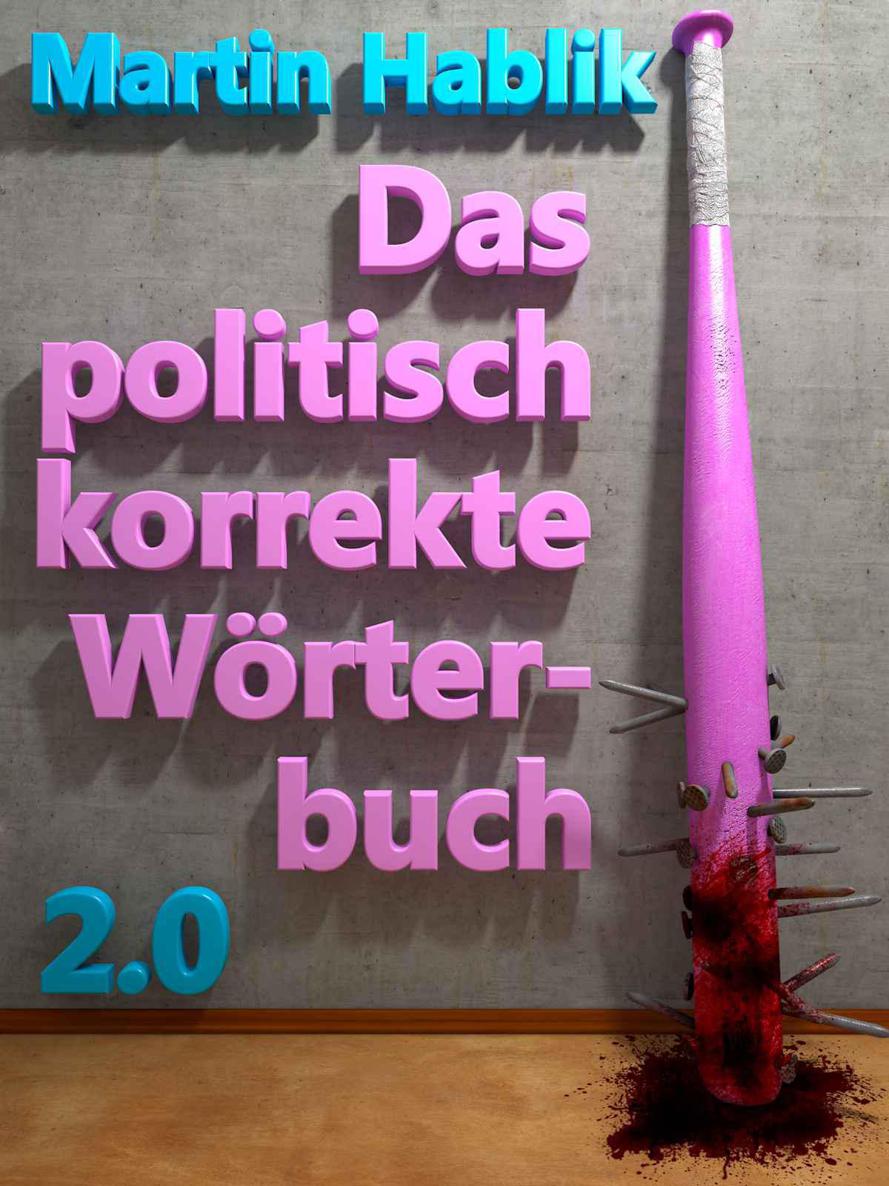Das politisch korrekte Woerterbuch 2.0