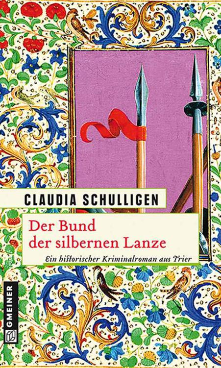 Der Bund der silbernen Lanze: Historischer Kriminalroman (German Edition)