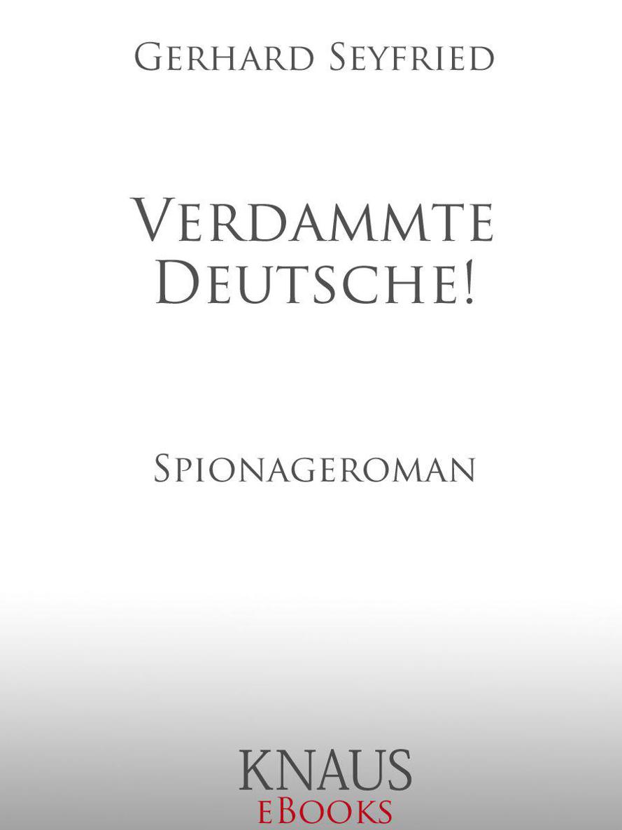 Verdammte Deutsche!: Spionageroman (German Edition)