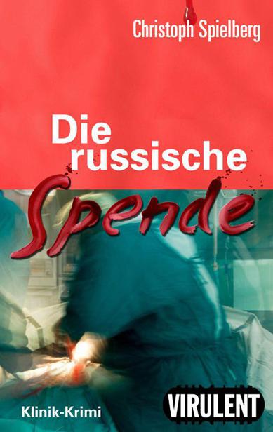 Die russische Spende (Stationsarzt Dr. Felix Hoffmann) (German Edition)