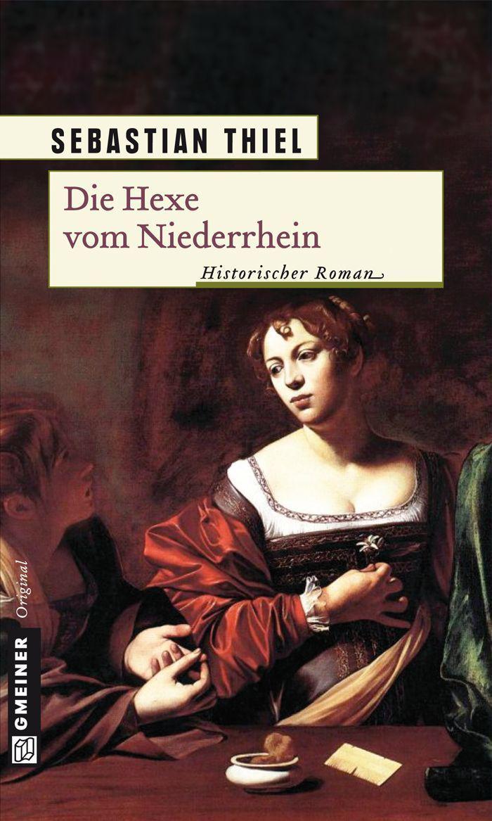 Die Hexe vom Niederrhein: Historischer Roman (German Edition)