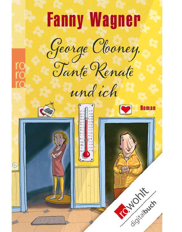 George Clooney, Tante Renate und ich (German Edition)