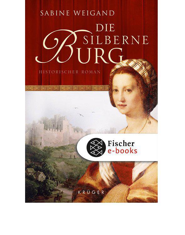 Die silberne Burg: Historischer Roman (German Edition)