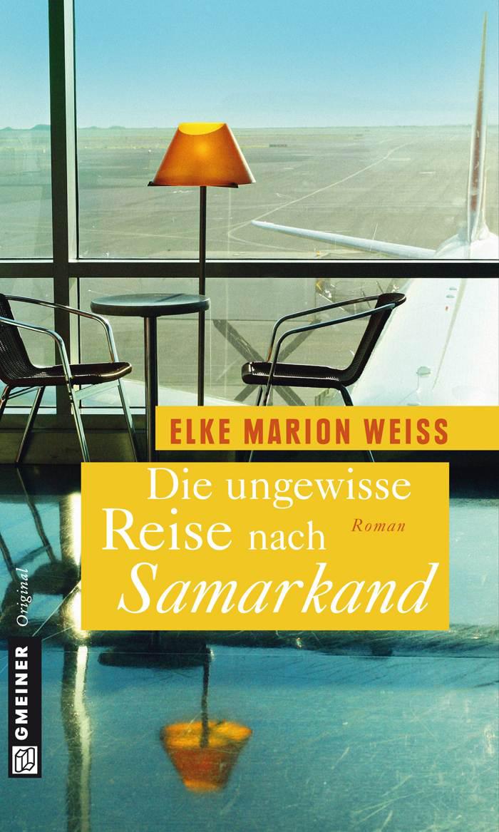 Die ungewisse Reise nach Samarkand: Roman (German Edition)