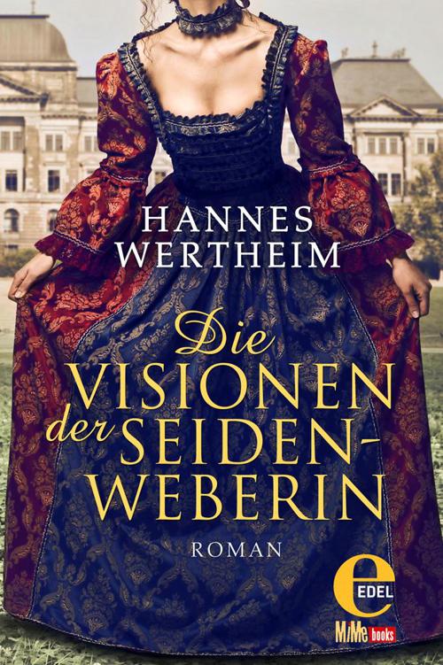 Die Visionen der Seidenweberin (German Edition)