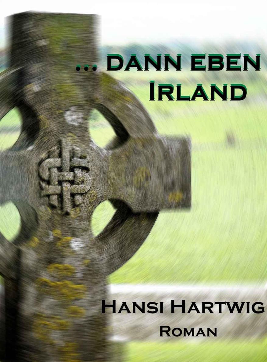 ... dann eben Irland (Das Kleeblatt)