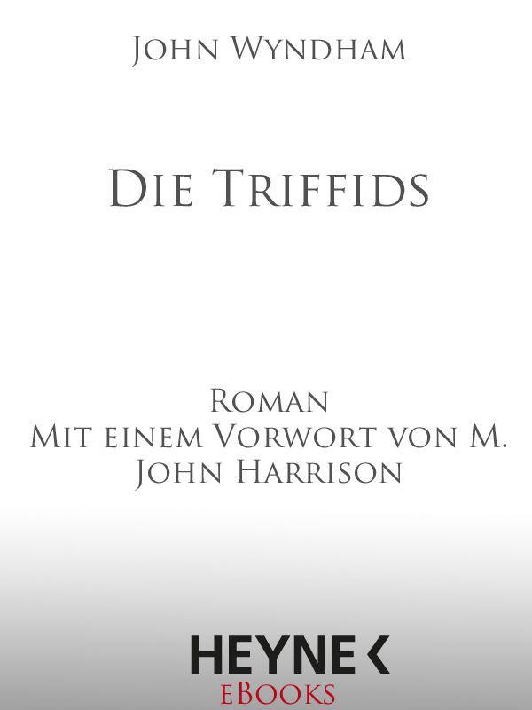 Die Triffids: Roman - Mit einem Vorwort von M. John Harrison (German Edition)