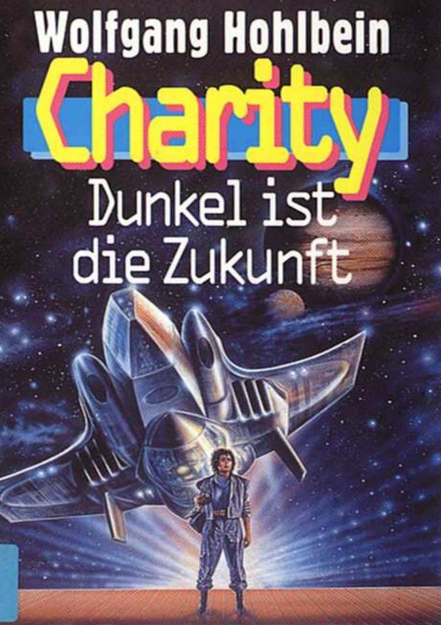 Microsoft Word - Wolfgang Hohlbein - Charity 02 - Dunkel ist die Zukunft.doc