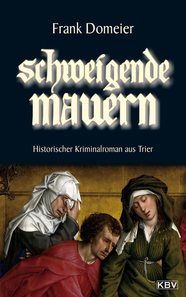 Schweigende Mauern: Historischer Kriminalroman aus Trier (German Edition)