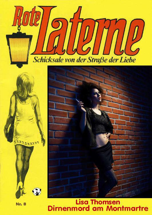 Dirnenmord am Montmartre ROTE LATERNE ROMAN Band 8 (Rote Laterne Liebesroman) (German Edition)