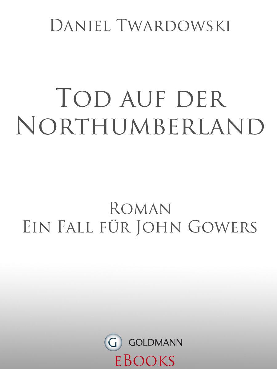 Tod auf der Northumberland: Roman - Ein Fall für John Gowers (German Edition)