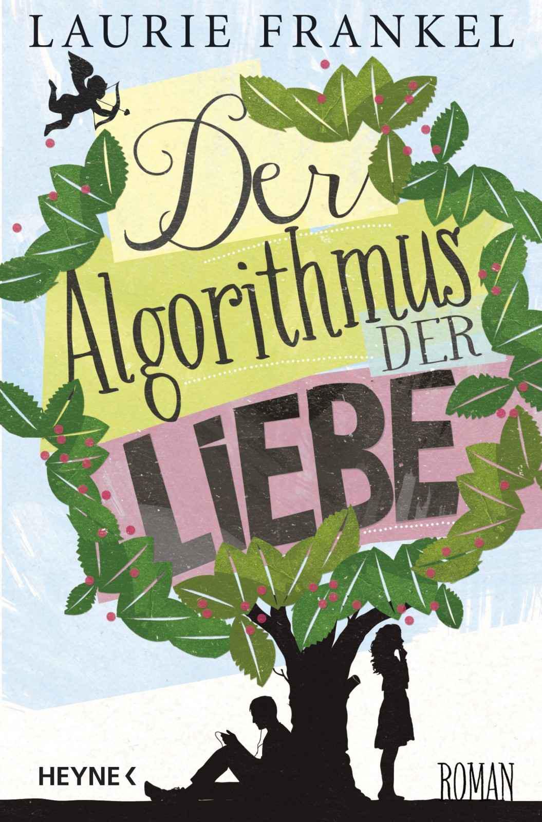 Der Algorithmus der Liebe: Roman (German Edition)