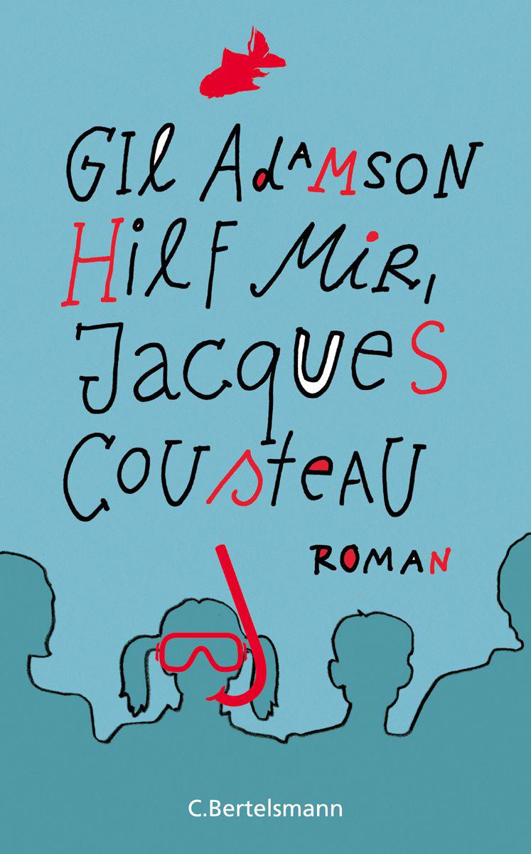 Hilf mir, Jacques Cousteau: Roman (German Edition)