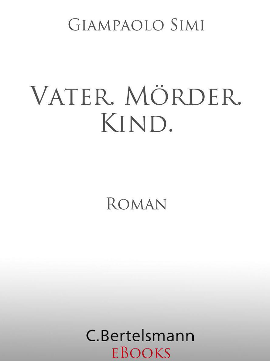Vater. Mörder. Kind: Roman (German Edition)