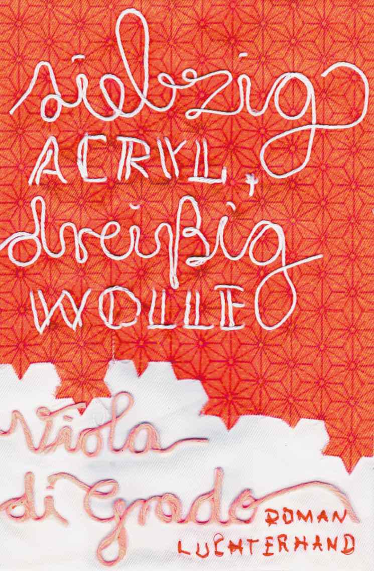Siebzig Acryl, dreißig Wolle: Roman (German Edition)