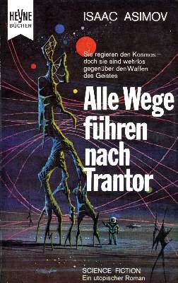 Foundation Trilogie 3 - Alle Wege Führen nach Trantor
