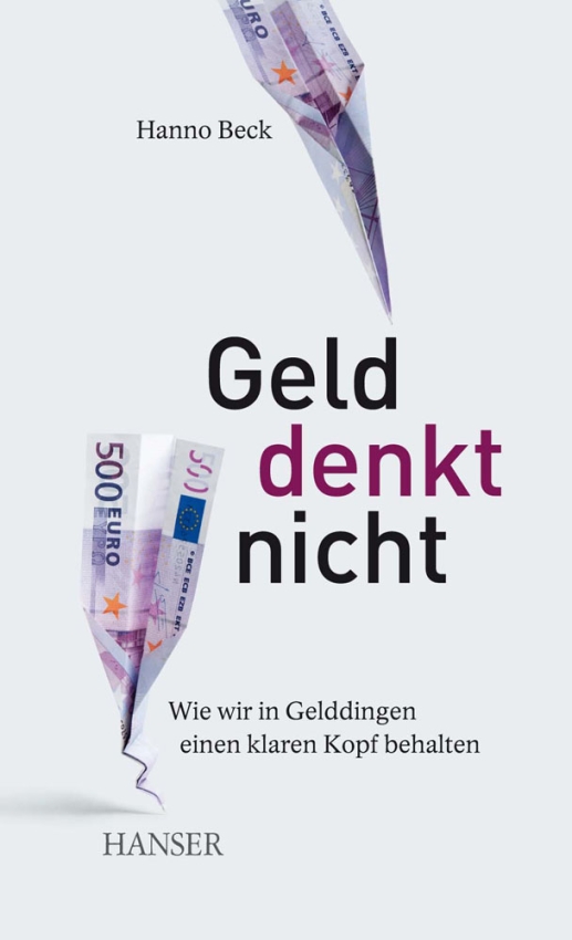 Geld denkt nicht - wie wir in Gelddingen einen klaren Kopf behalten
