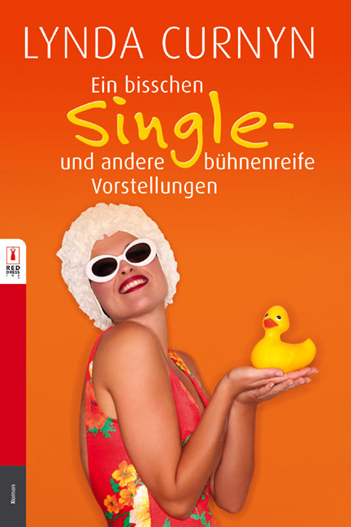 Ein bißchen Single - und andere bühnenreife Vorstellungen
