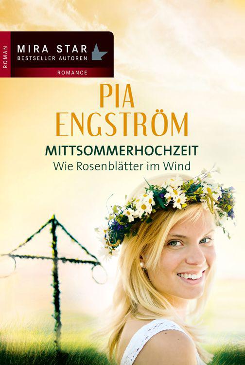 Wie Rosenblätter im Wind: Mittsommerhochzeit (German Edition)