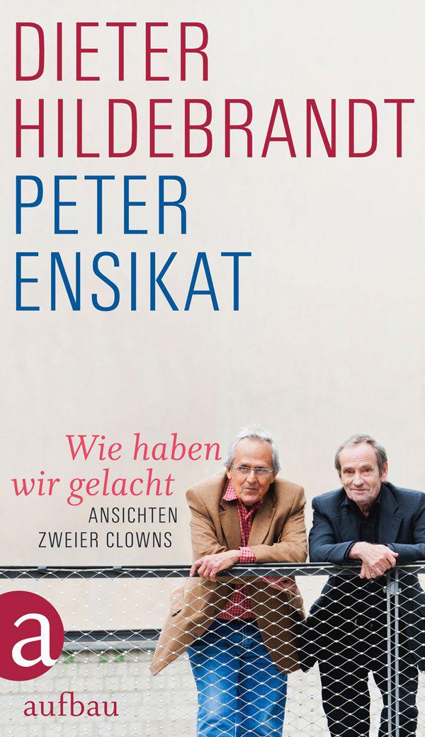 Wie haben wir gelacht: Ansichten zweier Clowns (German Edition)