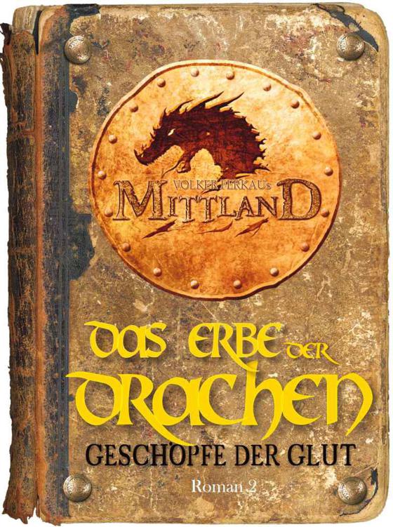 Mittland 3 - Das Erbe der Drachen - Teil 2: Geschöpfe der Glut (German Edition)