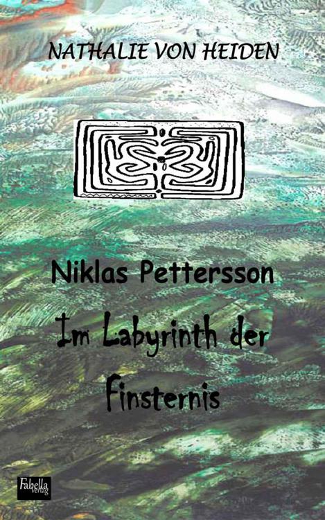Niklas Pettersson - Im Labyrinth der Finsternis (German Edition)