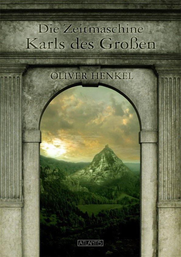 Die Zeitmaschine Karls des Großen (German Edition)