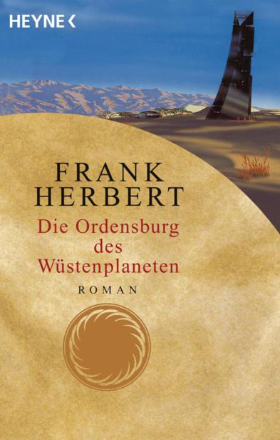 Dune 06: Die Ordensburg des Wüstenplaneten
