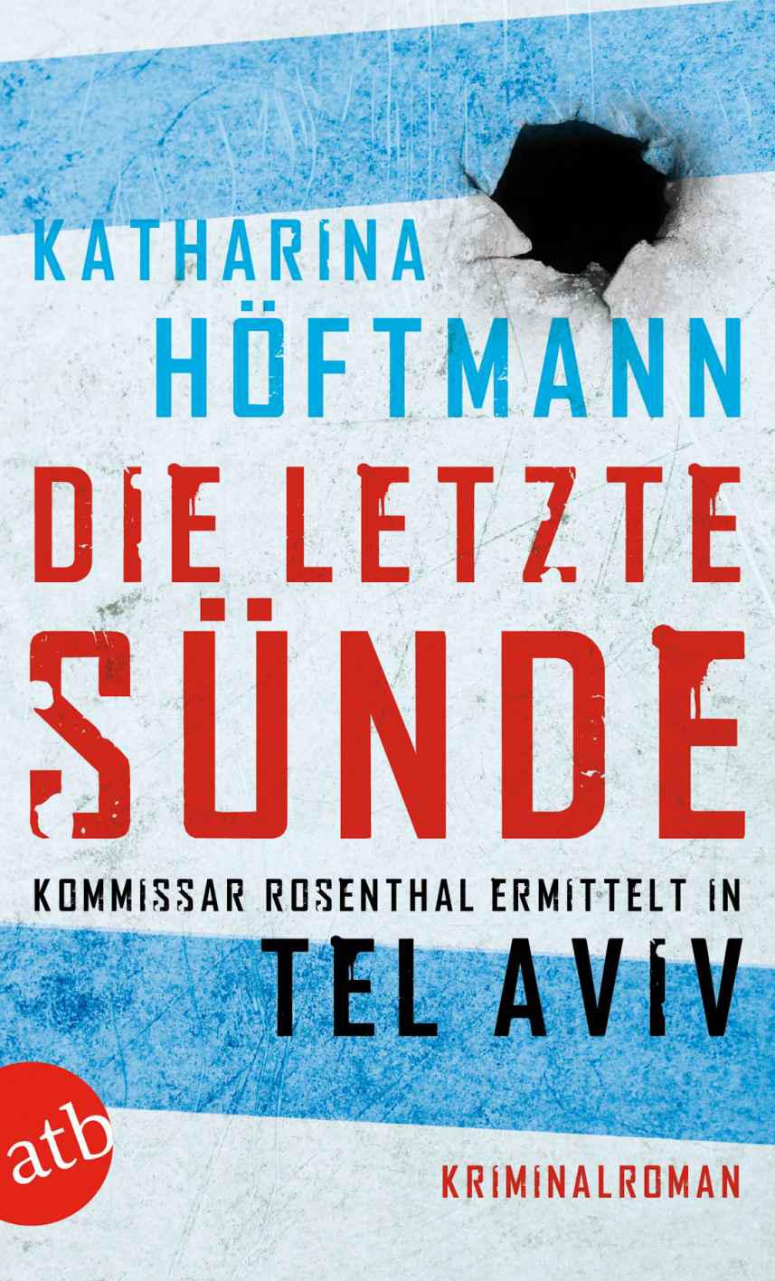 Die letzte Sünde: Kommissar Rosenthal ermittelt in Tel Aviv (German Edition)