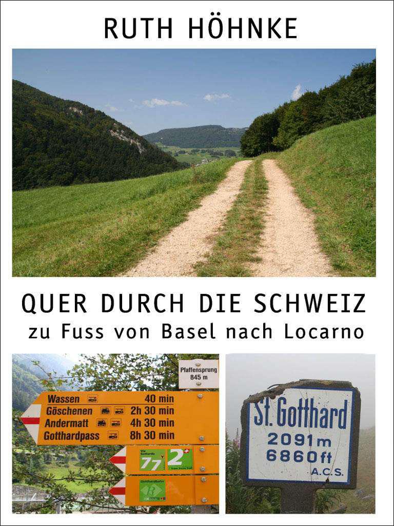 Quer durch die Schweiz - zu Fuss von Basel nach Locarno (German Edition)