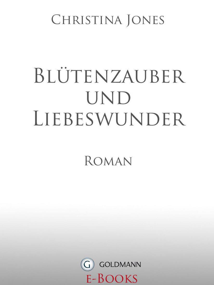 Blütenzauber und Liebeswunder: Roman (German Edition)