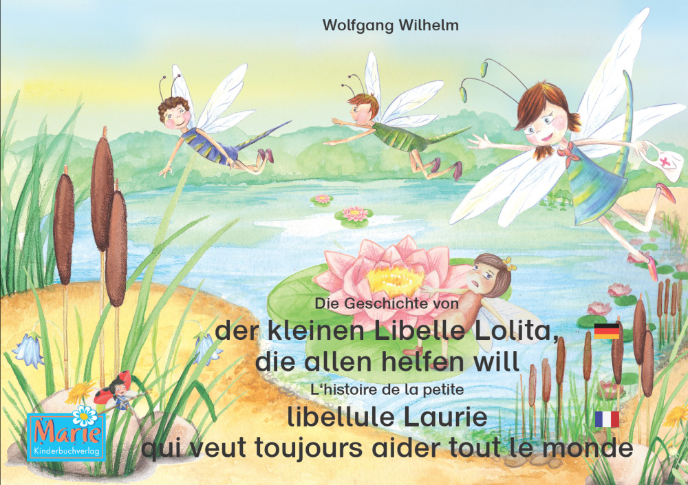 Die Geschichte von der kleinen Libelle Lolita, die allen helfen will - Deutsch - Franzoesisch