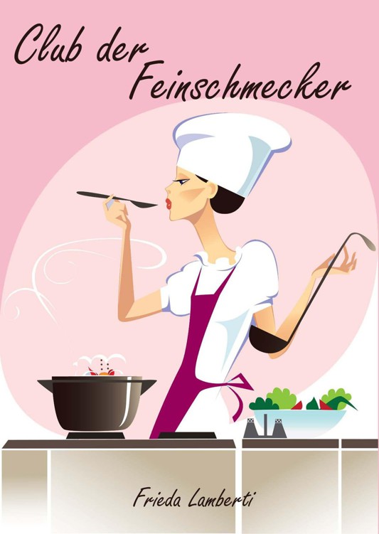 Club der Feinschmecker Eine spannende Liebesgeschichte (German Edition)
