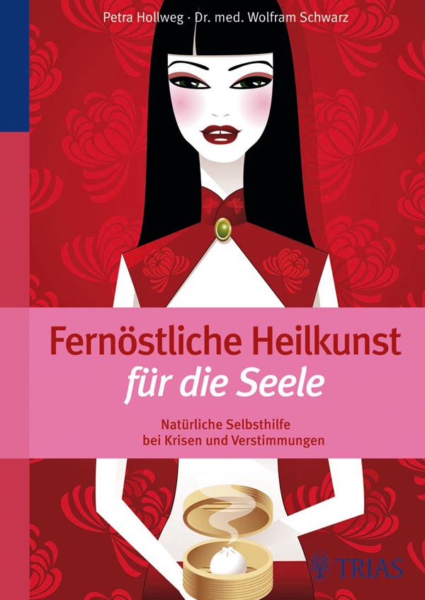 Fernoestliche Heilkunst fuer die Seele
