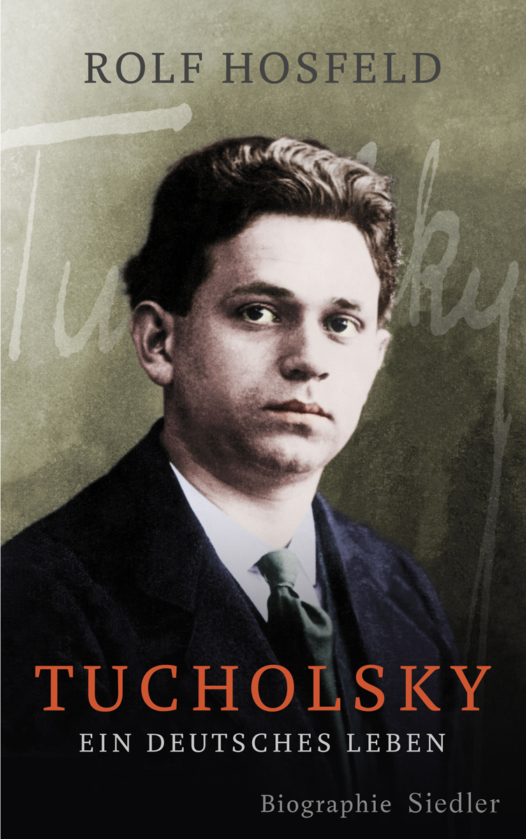 Tucholsky - ein deutsches Leben