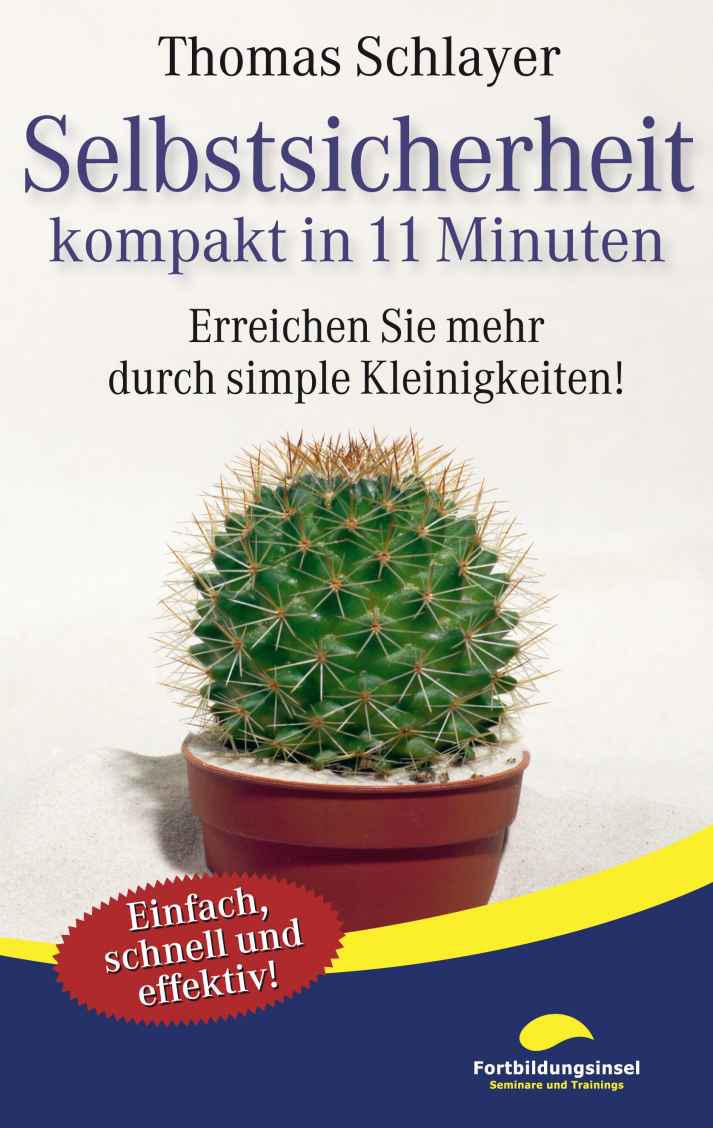 Selbstsicherheit - kompakt in 11 Minuten: Erreichen Sie mehr durch simple Kleinigkeiten! (German Edition)