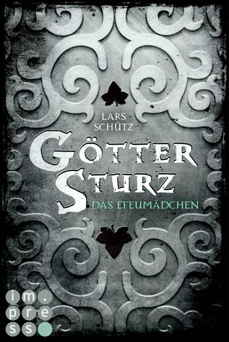 Göttersturz, Band 1: Das Efeumädchen (German Edition)