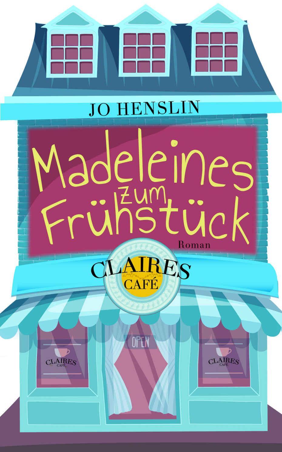 Madeleines zum Frühstück: Claires Café (German Edition)