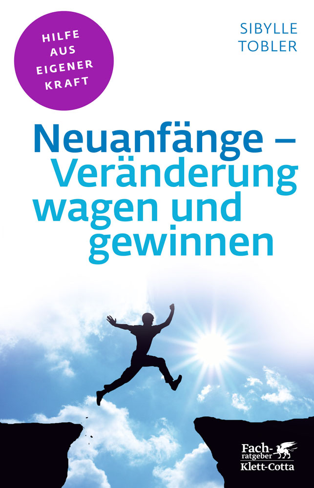 Neuanfaenge - Veraenderung wagen und gewinnen