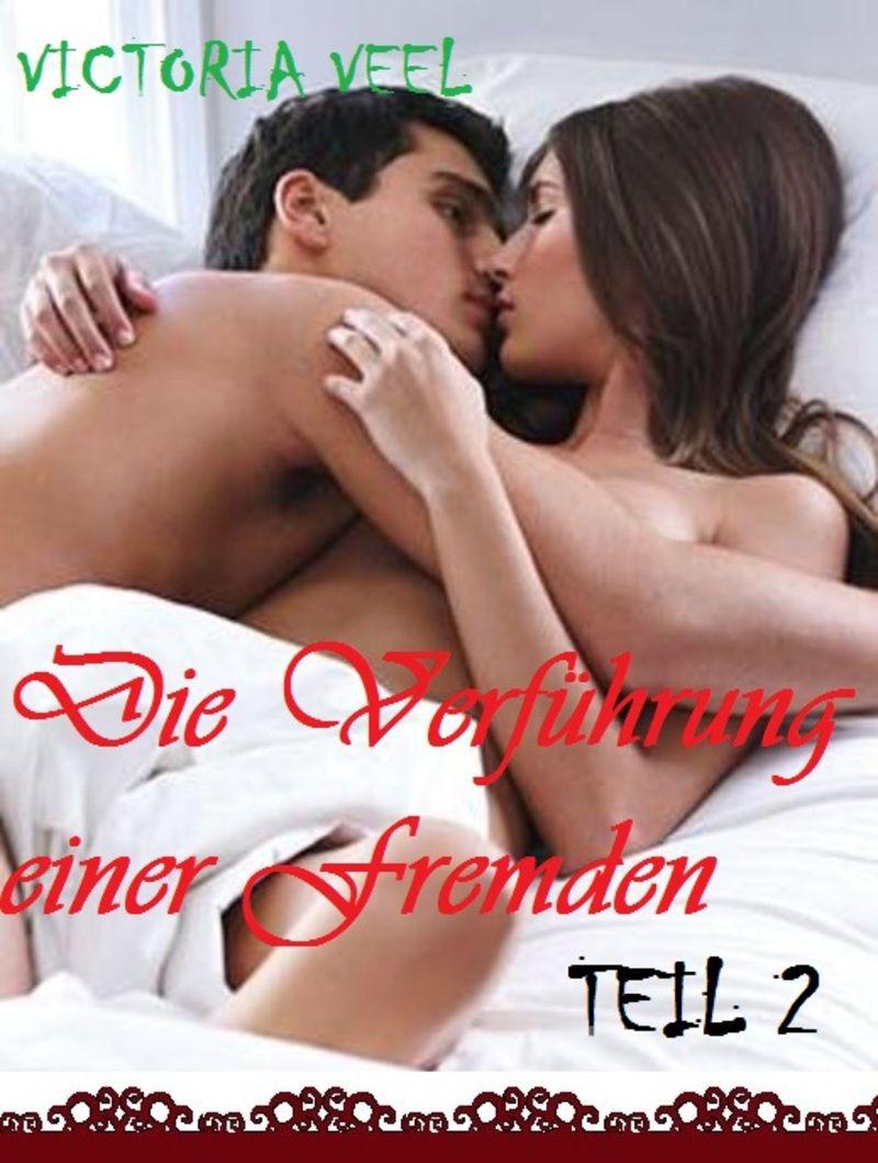 Die Verführung einer Fremden - Teil 2 (German Edition)