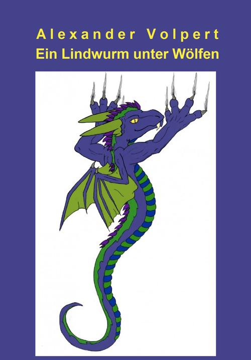 Ein Lindwurm unter Wölfen (German Edition)